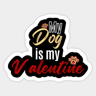 My Dog is my Valentine Sticker